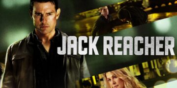 Redécouvrir l’excellente saga d’action « Jack Reacher » portée par Tom Cruise